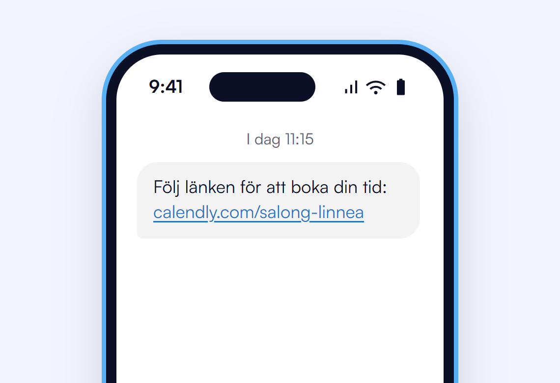 Exempel på ett sms: Följ länken för att boka din tid: calendly.com/salong-linnea.